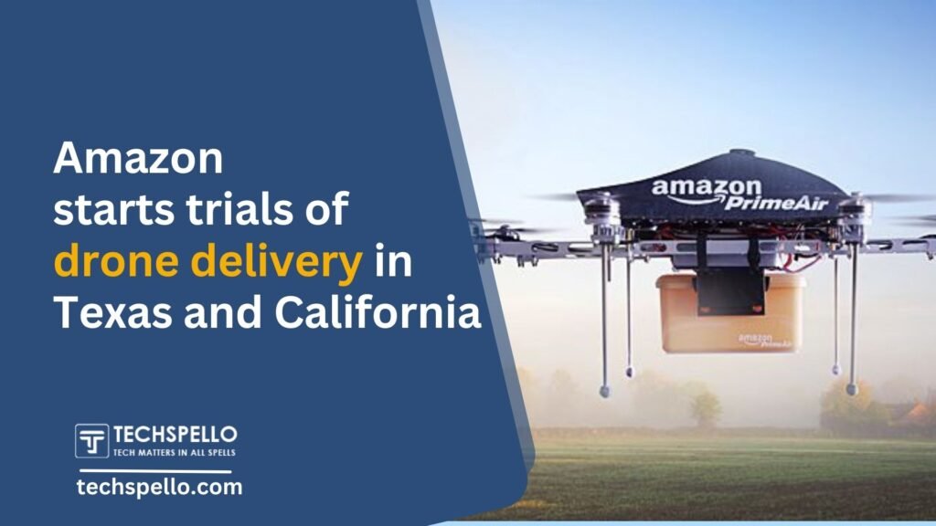 drone delivery in Texas and California