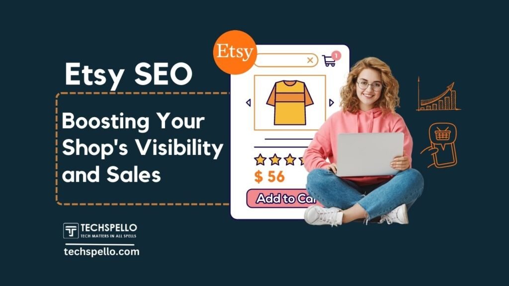 Etsy SEO Boosting Your Shop's Visibility and Sales