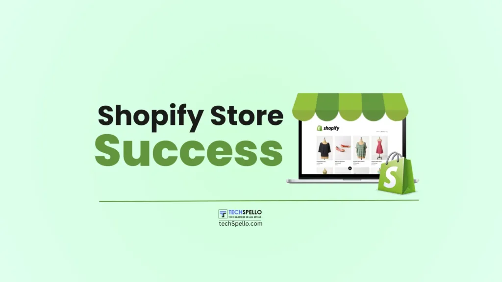 explore 13 proven strategies to make your Shopify store thrive